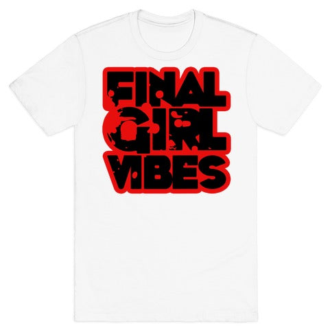 Final Girl Vibes T-Shirt